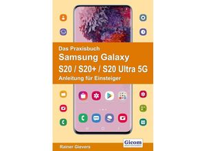 9783964690821 - Das Praxisbuch Samsung Galaxy S20   S20+   S20 Ultra 5G - Rainer Gievers Kartoniert (TB)