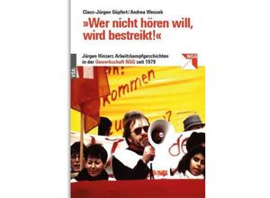 9783964881229 - »Wer nicht hören will wird bestreikt!« - Claus-Jürgen Göpfert Andrea Wenzek Gebunden
