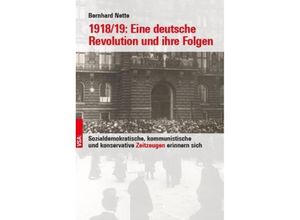 9783964881700 - 1918 19 Eine deutsche Revolution und ihre Folgen - Bernhard Nette Kartoniert (TB)