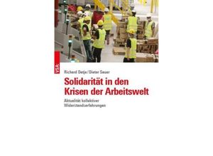 9783964881816 - Solidarität in den Krisen der Arbeitswelt - Richard Detje Dieter Sauer Kartoniert (TB)