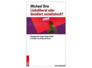 9783964882158 - Linksliberal oder dezidiert sozialistisch? - Michael Brie