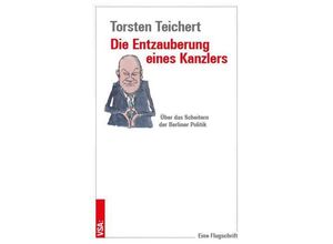 9783964882165 - Die Entzauberung eines Kanzlers - Torsten Teichert