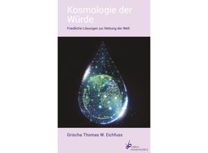 9783964980045 - Kosmologie der Würde - Grischa Thomas W Eichfuss Taschenbuch