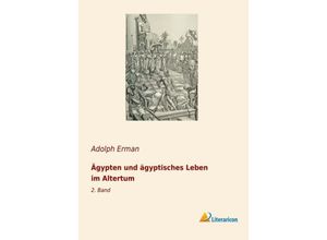 9783965061347 - Ägypten und ägyptisches Leben im Altertum - Adolph Erman Kartoniert (TB)