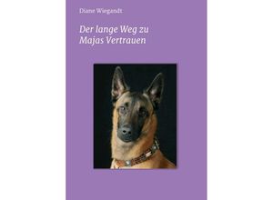 9783965180390 - Der lange Weg zu Majas Vertrauen - Diane Wiegandt Kartoniert (TB)