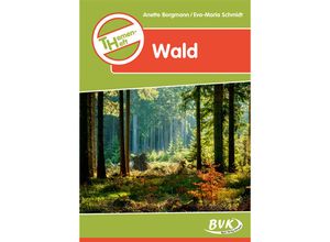 9783965200326 - Themenhefte   Themenheft Wald - Anette Borgmann Eva-Maria Schmidt Geheftet