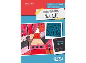 9783965202061 - Kunst-Stationen mit Kindern Die Farb-Klänge des Paul Klee - Astrid Jahns Geheftet