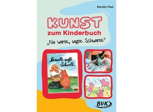 9783965202313 - Kunst mit Kinderbüchern   Kunst zum Kinderbuch Na warte sagte Schwarte - Kerstin Paul Geheftet