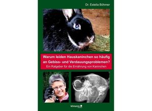 9783965430846 - Warum leiden Hauskaninchen so häufig an Gebiss- und Verdauungsproblemen? - Estella Böhmer Kartoniert (TB)