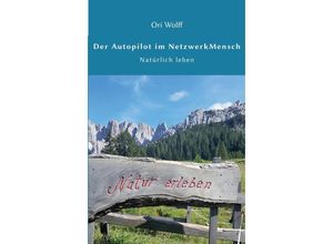 9783965432451 - Der Autopilot im Netzwerk Mensch - Ori Wolff Gebunden