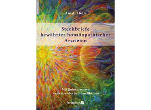 9783965434141 - Steckbriefe bewährter homöopathischer Arzneien - Amati Holle Kartoniert (TB)