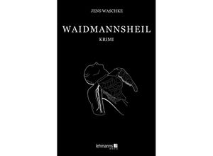 9783965434264 - Waidmannsheil - Jens Waschke Kartoniert (TB)