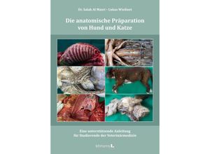 9783965434554 - Die anatomische Präparation von Hund und Katze - Salah Al Masri Lukas Wießnet Kartoniert (TB)