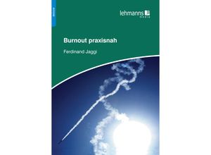 9783965434752 - Burnout praxisnah - Ferdinand Jaggi Kartoniert (TB)