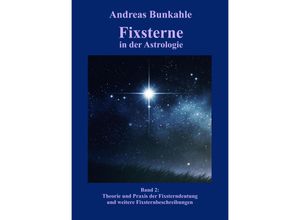 9783965470149 - Fixsterne in der Astrologie Band 2 - Andreas Bunkahle Gebunden