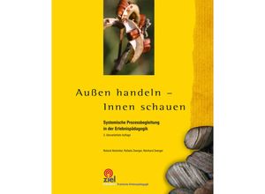 9783965571303 - Außen handeln - Innen schauen - Roland Abstreiter Rafaela Zwerger Reinhard Zwerger Kartoniert (TB)