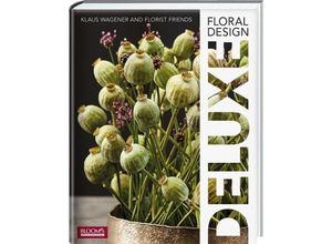 9783965630246 - Blooms professional   Floral Design DELUXE - Klaus Wagener Gebunden