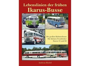 9783965640054 - Lebenslinien der frühen Ikarus-Busse - Andreas Riedel Gebunden