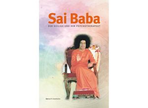 9783965710016 - Sai Baba - Der Heilige und der Psychotherapeut - Samuel H Sandweiss Kartoniert (TB)