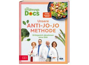 9783965843837 - Die Ernährungs-Docs - Unsere Anti-Jo-Jo-Methode - Matthias Riedl Viola Andresen Silja Schäfer Jörn Klasen Gebunden