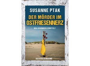 9783965863514 - Der Mörder im Ostfriesennerz Ostfriesenkrimi - Susanne Ptak Taschenbuch