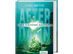 9783965942318 - After Dawn - Der fließende Kristall - Lars Meyer Gebunden