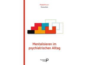 9783966051705 - Mentalisieren im psychiatrischen Alltag - Thomas Bolm Kartoniert (TB)