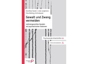 9783966052290 - Gewalt und Zwang vermeiden - Dorothea Sauter Julia Junghanss Felix Bühling-Schindowski Kartoniert (TB)