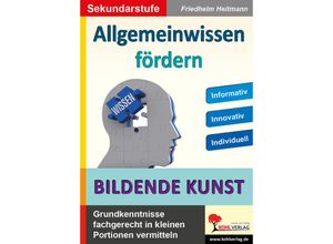 9783966240277 - Allgemeinwissen fördern   Allgemeinwissen fördern BILDENDE KUNST - Friedhelm Heitmann Kartoniert (TB)