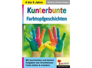 9783966241137 - Kunterbunte Farbtopfgeschichten - Barbara Berger Eckhard Berger Kartoniert (TB)