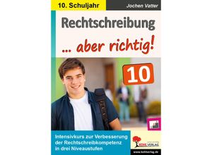 9783966242097 - Rechtschreibung  aber richtig!   Klasse 10 - Jochen Vatter Kartoniert (TB)