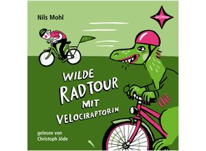 9783966320719 - Wilde Radtour mit Velociraptorin 1 Audio-CD - Nils Mohl (Hörbuch)