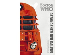 9783966580168 - Gefangener der Daleks   Doctor Who Monster-Edition Bd1 - Trevor Baxendale Kartoniert (TB)