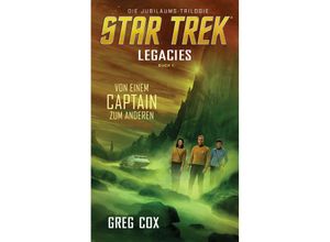 9783966583251 - Von einem Captain zum anderen   Star Trek - Legacies Bd1 - Greg Cox Kartoniert (TB)