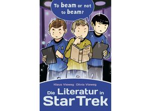 9783966584050 - Die Literatur in Star Trek - Klaus Vieweg Olivia Vieweg Kartoniert (TB)