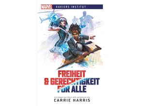 9783966584128 - Marvel Xaviers Institut - Freiheit & Gerechtigkeit für alle - Carrie Harris Kartoniert (TB)