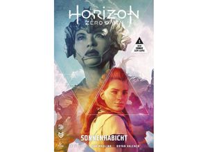 9783966584227 - Horizon Zero Dawn - SonnenhabichtBd1 - Anne Toole Ann Maulina Bryan Valenza Kartoniert (TB)