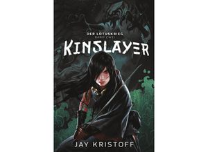 9783966586177 - Kinslayer   Der Lotuskrieg Bd2 - Jay Kristoff Kartoniert (TB)