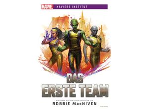 9783966586375 - Marvel Xaviers Institut Das erste Team - Robbie MacNiven Kartoniert (TB)