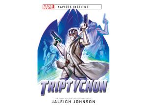 9783966589543 - Marvel Xaviers Institut Triptychon - Jaleigh Johnson Kartoniert (TB)