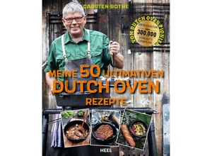 9783966647380 - Carsten Bothe Meine 50 ultimativen Dutch-Oven-Rezepte - Carsten Bothe Kartoniert (TB)