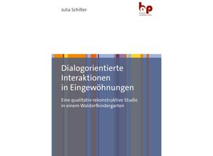 9783966650717 - Dialogorientierte Interaktionen in Eingewöhnungen - Julia Schilter Kartoniert (TB)