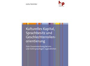 9783966650786 - Kulturelles Kapital Sprachbesitz und Geschlechterrollenorientierung - Julia Heimler Kartoniert (TB)