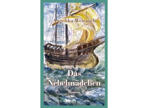 9783966660822 - Das Nebelmädchen - Angelika Weirauch Gebunden