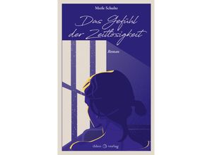 9783966660877 - Das Gefühl der Zeitlosigkeit - Merle Schulte Gebunden