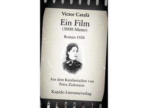 9783966752701 - Ein Film (3000 Meter) - Víctor (Pseudonym) Caterina Català (Pseudonym) Albert i Paradís Gebunden