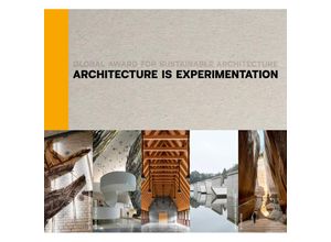 9783966800273 - Architecture Is Experimentation - Marie-Hélène Contal Jana Revedin Anupama Kundoo Gebunden