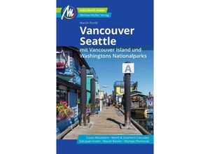 9783966850063 - Vancouver & Seattle Reiseführer Michael Müller Verlag - Martin Pundt Kartoniert (TB)