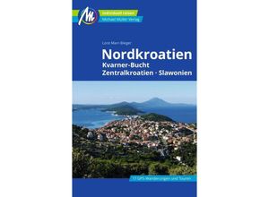 9783966853101 - Nordkroatien Reiseführer Michael Müller Verlag - Lore Marr-Bieger Kartoniert (TB)