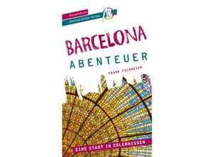 9783966853200 - Barcelona - Abenteuer Reiseführer Michael Müller Verlag - Frank Feldmeier Kartoniert (TB)